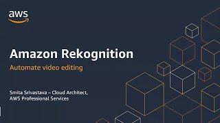 Automate video editing with Amazon Rekognition | Amazon Web Services