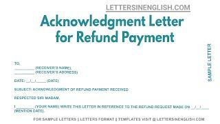 Acknowledgment Letter For Refund Payment - Letter Giving Acknowledgment for Refund Payment Received