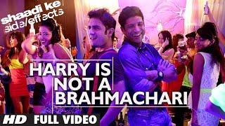 Shaadi Ke Side Effects Full Video Harry Is Not A Brahmachari | Jazzy B | Farhan Akhtar, Vir Das