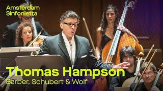 Thomas Hampson sings Barber, Schubert and Wolf | Amsterdam Sinfonietta