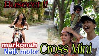 MARKONAH NAIK MOTOR CROSS MINI || FILM PENDEK LUCU