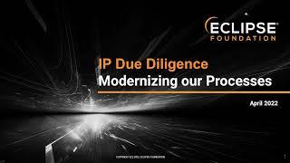 Eclipse Foundation IP Due Diligence - Modernizing our Processes