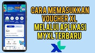 Cara Memasukkan Voucher XL Di Aplikasi MyXl Terbaru 2023