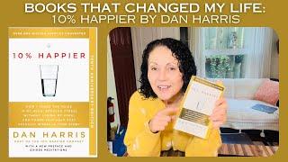 This Book Changed My Life: 10% Happier By Dan Harris