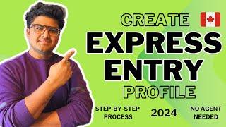 How to Create Express Entry Profile in 2024 | Step-by-Step Guide