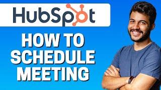 how to Schedule Meeting with Contact in HubSpot 2022