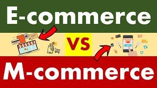 Differences between E-commerce and M-commerce.