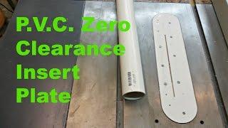 How to make a zero clearance insert plate for a table saw with p.v.c.