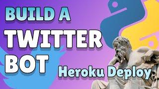 Python Twitter Bot Part 4 - Deploy Twitter Bot to Heroku