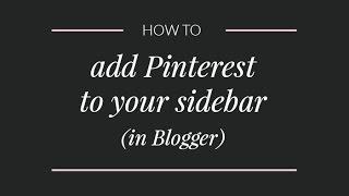 How to add Pinterest to your Blogger sidebar