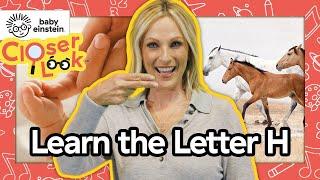 NEW! Closer Look: The Letter H  | Learning Letters With Marlee Matlin ⭐️ | Baby Einstein | Alphabet