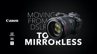 Moving from DSLR to Mirrorless with Canon