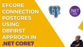 EntityFrameworkCore connection with PostgresSql | Database first approch | dotnet7