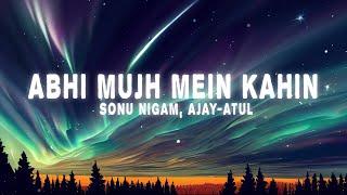 Sonu Nigam, Ajay-Atul - Abhi Mujh Mein Kahin (Lyrics)