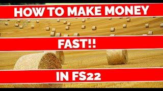 What you need to know about Making Money Fast in Farming Simulator 22