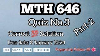 Mth646 Quiz.3|| part-2|| Most important and repeated MCQs || Due date 8, January, 2024