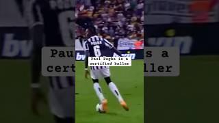 Paul Pogba is a certified baller