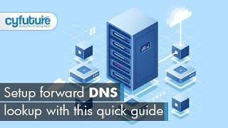 Forward DNS I How to Create A DNS Forward Lookup Zone I Cyfuture