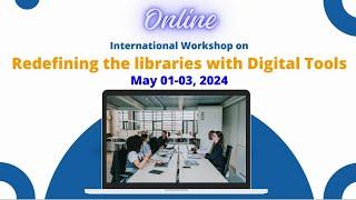 Day 1 - International Workshop on Redefining Libraries with Digital Tools