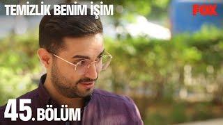 Temizlik Benim İşim 45. Bölüm