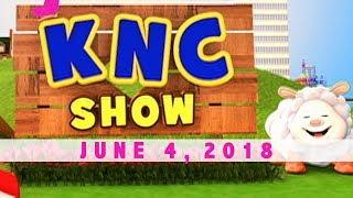 KNC Show  (June 4, 2018)