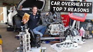 WHY IS MY CAR OVERHEATING, TOP 7 REASONS WHY CAR OVERHEATS