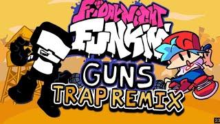 FRIDAY NIGHT FUNKIN - (GUNS) TRAP REMIX