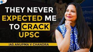 I Was Told I'm A Failure 100 Times: My IAS Success Story | IAS Anupma V Chandra | Josh Talks
