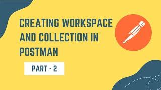 Postman Beginners Tutorial 2024 | Creating Workspace and Collection in Postman.