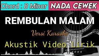 REMBULAN MALAM - Arief Akustik Karaoke | Video Lirik Nada Cewek