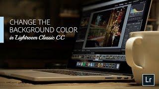 Lightroom Coffee Break: How to Change the Background Color in Lightroom Classic CC | Adobe Lightroom