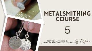 Metalsmithing Course - Lesson 5 (preview) | Estona Tutorials