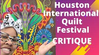 The Houston International Quilt Festival 2022... I'm Disappointed!