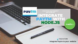 How to Integrate Paytm  payment gateway to your website with Node.js code walk-through