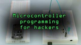 A Hacker's Guide to Programming Microcontrollers [Tutorial]