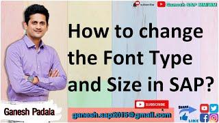 How to change the Font Type and Size in SAP || SAP Screen settings || SAP Videos for all consultants