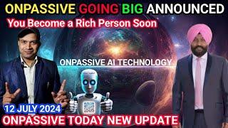 AI MARKETING. ONPASSIVE GOING BIG ANNOUNCE. become a rich person. #onpassive