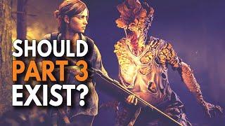 The Last Of Us Part 3 Doesn’t Need To Exist, Which Is Exactly Why It Should