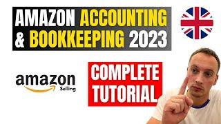 Full Amazon Seller Accounting & BookkeepingTutorial for Newbies 2024