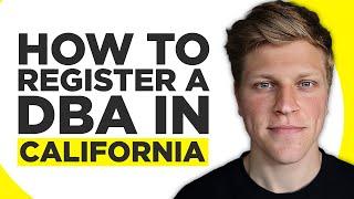 How To Register a DBA In California (2024)