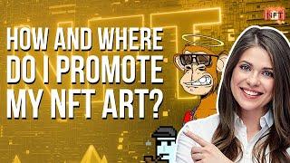 How and Where Do I Promote MY NFT Art?