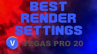 Best Render Settings For Vegas Pro 20!