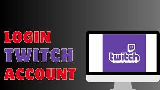 How To Login To Twitch Account