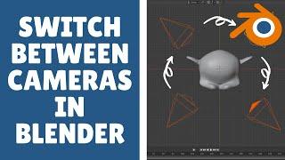 Switch between cameras in blender (Add And Use Multiple Cameras)