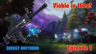 Energy Nocturno - Viable in 160s? - Episode 1