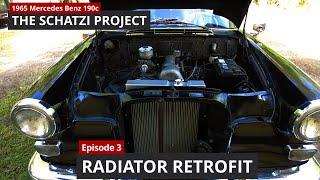 The Schatzi Project - EP 3 - Radiator Retrofit - Mercedes W110