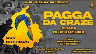 Pagga Da Craze || Gur Khehra || R Guru || New Punjab Song 2022