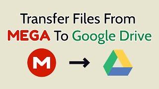 How To Transfer Files From MEGA To Google Drive For Free (2024) ||  MEGA To GDrive