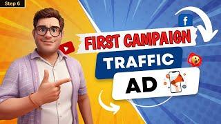 How To Run First Facebook Ads Campaign | Traffic Ad