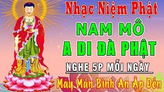 Nhạc Niệm Phật - Nam Mô A Di Đà Phật - Nghe 5P Mỗi Ngày - Cầu Gì Được Đó - Rất Linh Nghiệm